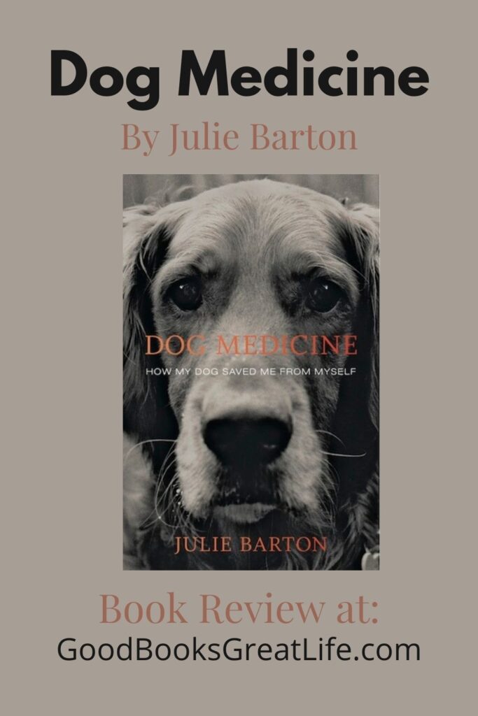 Dog Medicine by Julie Barton