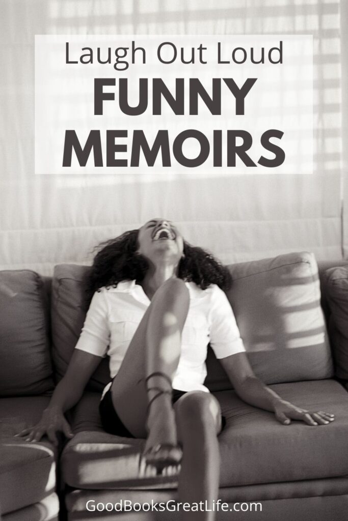 Funny Memoirs That Will Make You Laugh Out Loud words on a black and white background showing a woman sitting on a couch with her head back laughing