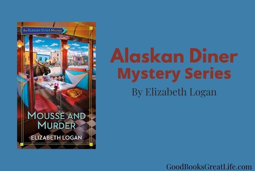 Alaskan diner mystery series by Elizabeth Logan