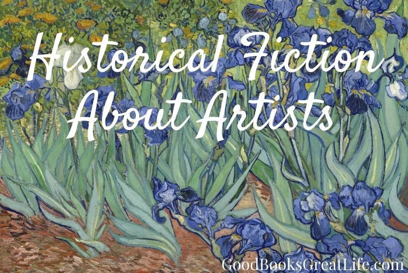 The words Historical Fiction About Artists on a background of a painting of irises.