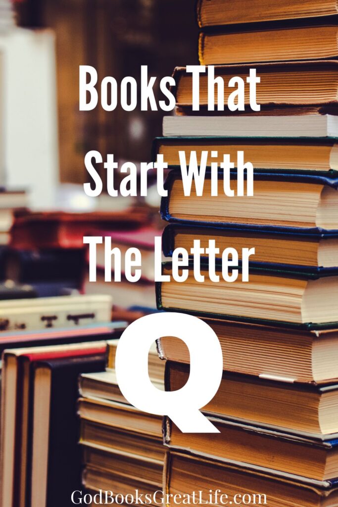 The words books that start with the letter Q over a background of books stacked from top to bottom
