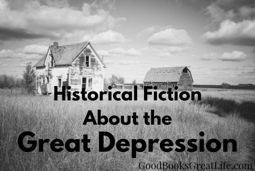The words Historical Fiction About the Great Depression overlayed on a black and white picture of a farmhouse and barn